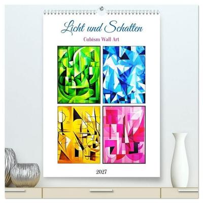 Licht und Schatten. Cubism Wall Art (hochwertiger Premium Wandkalender 2027 DIN A2 hoch), Kunstdruck in Hochglanz