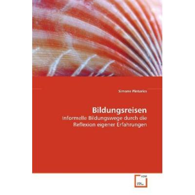 Pintarics Simone: Bildungsreisen, Taschenbuch von Simone Pintarics, VDM, 978-3-639-09746-7
