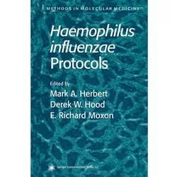 Haemophilus influenzae Protocols, Fachbücher von Derek W. Hood, E. Richard Moxon, Mark A. Herbert