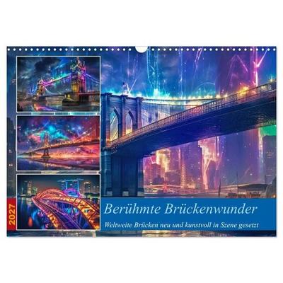 Berühmte Brückenwunder (Wandkalender 2027 DIN A3 quer), CALVENDO Monatskalender