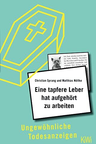 Sprang, Dr. Christian - Eine tapfere Leber hat aufgehört zu arbeiten: Ungewöhnliche Todesanzeigen - Preis vom 09.10.2026 07:28:09 h