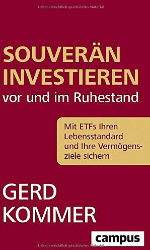 Gerd Kommer - Souverän investieren vor und im Ruhestand: Mit ETFs Ihren Lebensstandard und Ihre Vermögensziele sichern - Preis vom 12.10.2026 11:37:12 h