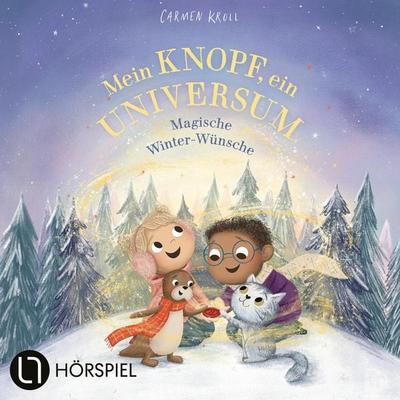 Teil 3: Mein Knopf, ein Universum: Magische Winter-Wünsche - Carmushka,Carmen Kroll, Audio, 9783754021804