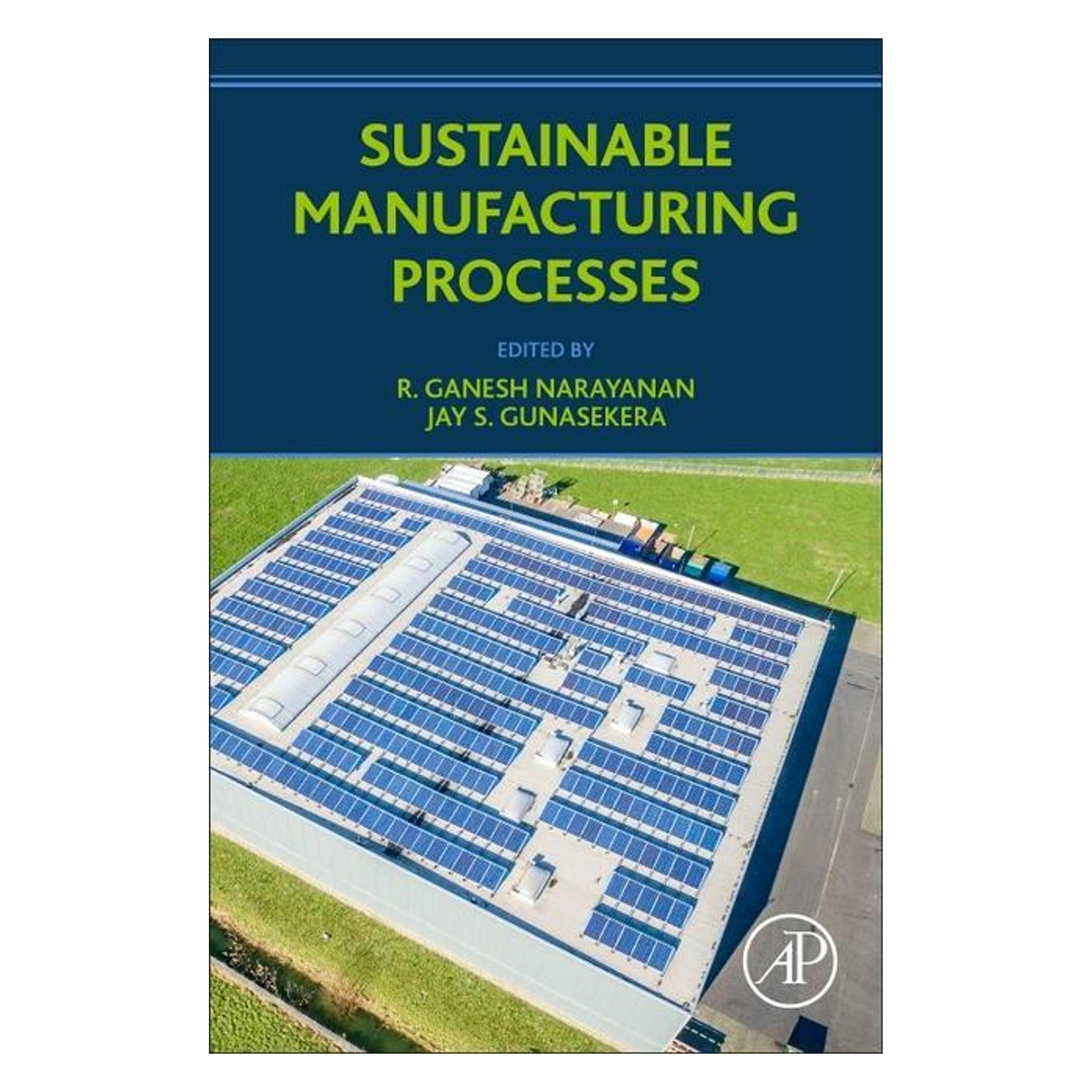 Elsevier Sustainable Manufacturing Processes (Englisch, Jay S. Gunasekera, R. Ganesh Narayanan) (45778321)