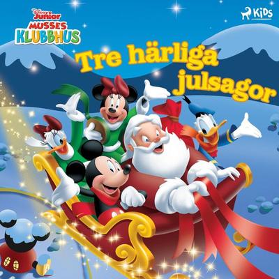 Musses Klubbhus – Tre härliga julsagor - Walt Disney, Audio, 9788727169248