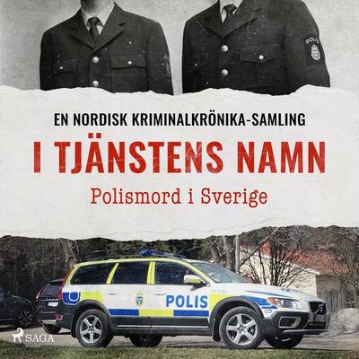 I tjänstens namn – Polismord i Sverige - , Audio, 9788727334035