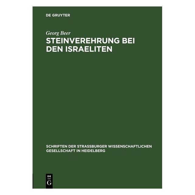 De Gruyter Beer:Steinverehrung bei den Israeliten (Deutsch, Hardcover, Georg Beer) (67793891)