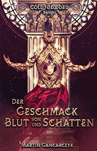 Martin Gancarczyk - Cold-Blooded: Der Geschmack von Blut und Schatten: Band 1 - Preis vom 10.10.2026 11:48:34 h