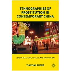 Ethnographies of Prostitution in Contemporary China, Fachbücher von Tiantian Zheng, T. Zheng