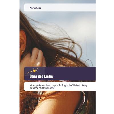 Über die Liebe, Taschenbuch von Pierre Sens, Goldene Rakete, 978-620-2-44384-5