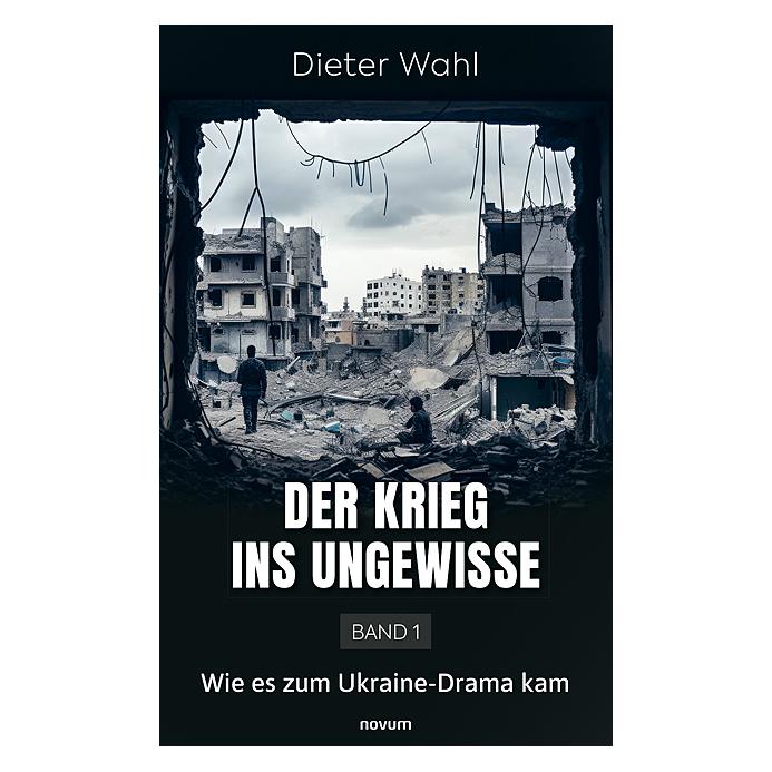 Novum Der Krieg ins Ungewisse - Band 1 (Deutsch, Softcover, Dieter Wahl) (57131258)