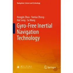 Gyro-Free Inertial Navigation Technology, Fachbücher von Yunhai Zhong, Su Wang, Hui Song, Hongjin Zhou