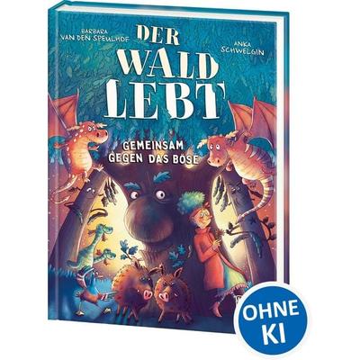 Der Wald lebt! (Band 1) - Gemeinsam gegen das Böse, Gebundene Ausgabe von Barbara van den Speulhof, Loewe, 978-3-7432-1794-2