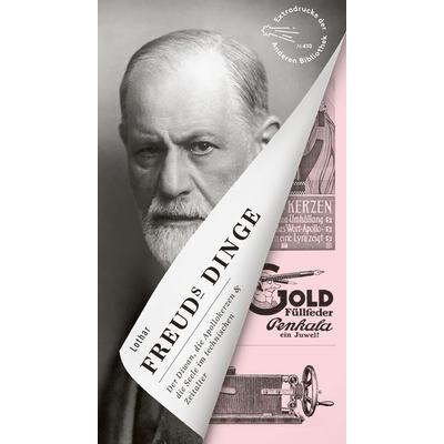 Freuds Dinge, Gebundene Ausgabe von Lothar Müller, AB - Die Andere Bibliothek