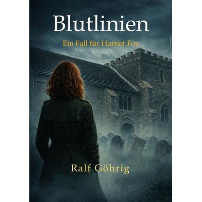 Blutlinien, Gebundene Ausgabe von Ralf Göhrig, Tredition, 978-3-384-88252-3