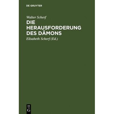 Die Herausforderung des Dämons, Gebundene Ausgabe von Walter Scherf, De Gruyter, 978-3-598-10664-4