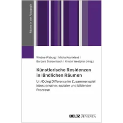Künstlerische Residenzen in ländlichen, Fachbücher von Kristin Westphal, Wiebke Waburg, Micha Kranixfeld, Barbara Sterzenbach