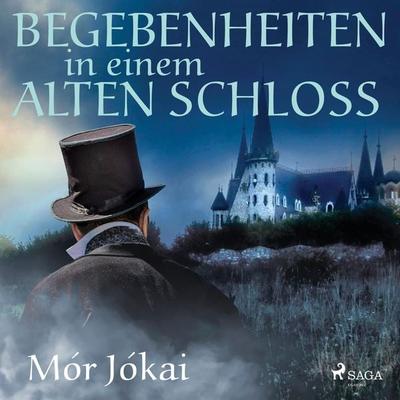 Begebenheiten in einem alten Schloß (Ungekürzt) - Mor Jokai, Audio, 9788711839249