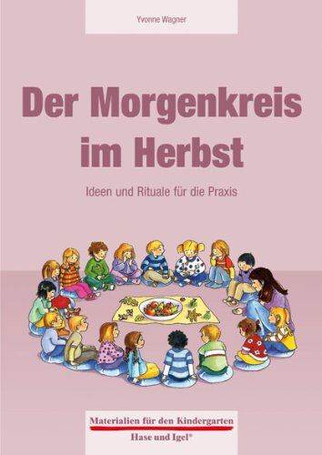 Yvonne Wagner - Der Morgenkreis im Herbst: Ideen und Rituale für die Praxis - Preis vom 11.10.2026 03:10:56 h