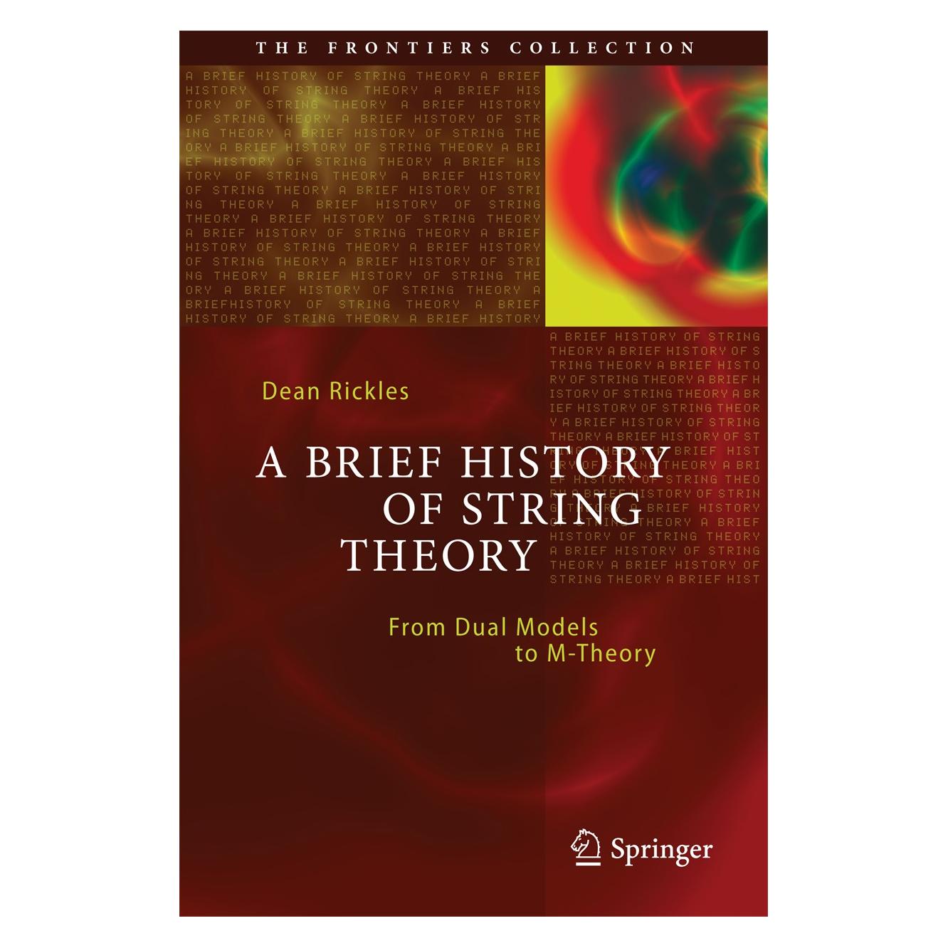 Springer A Brief History of String Theory: From Dual Models to M-Theory (Englisch, Hardcover, Dean Rickles) (9783642451270)