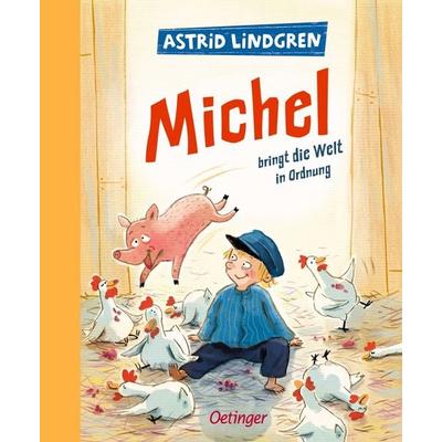 Michel aus Lönneberga 3. Michel bringt die Welt in Ordnung, Gebundene Ausgabe von Astrid Lindgren, Verlag Friedrich Oetinger GmbH, 978-3-7891-1081-8