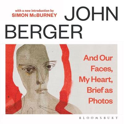 And Our Faces, My Heart, Brief As Photos - John Berger, Audio, 9781037217067