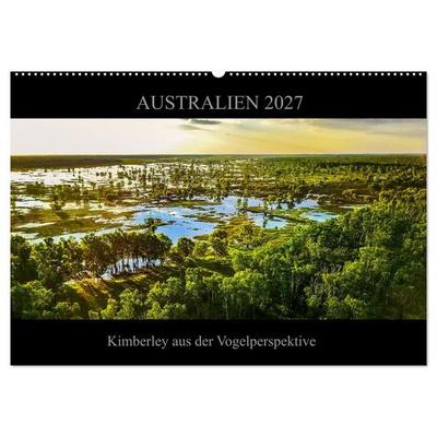 Australien 2027 Kimberley aus der Vogelperspektive (Wandkalender 2027 DIN A2 quer), CALVENDO Monatskalender