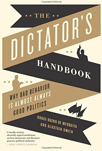 Bruce Bueno de Mesquita - The Dictator's Handbook: Why Bad Behavior is Almost Always Good Politics - Preis vom 10.10.2026 11:48:34 h