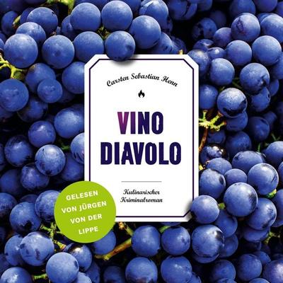 Vino Diavolo - Jürgen von der Lippe liest - Carsten Sebastian Henn, Audio, 9783740826970