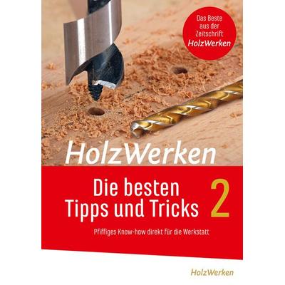 HolzWerken - Die besten Tipps und Tricks Band 2, Taschenbuch von , Vincentz Network, 978-3-7486-0506-5