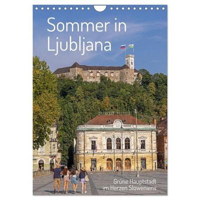 Sommer in Ljubljana - Grüne Hauptstadt im Herzen Sloweniens (Wandkalender 2027 DIN A4 hoch), CALVENDO Monatskalender