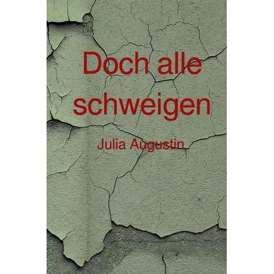 Doch alle schweigen, Taschenbuch von Julia Augustin, Epubli, 978-3-8197-9284-7