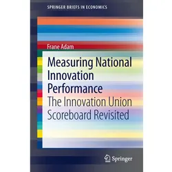 Measuring National Innovation Performance, Fachbücher von Frane Adam