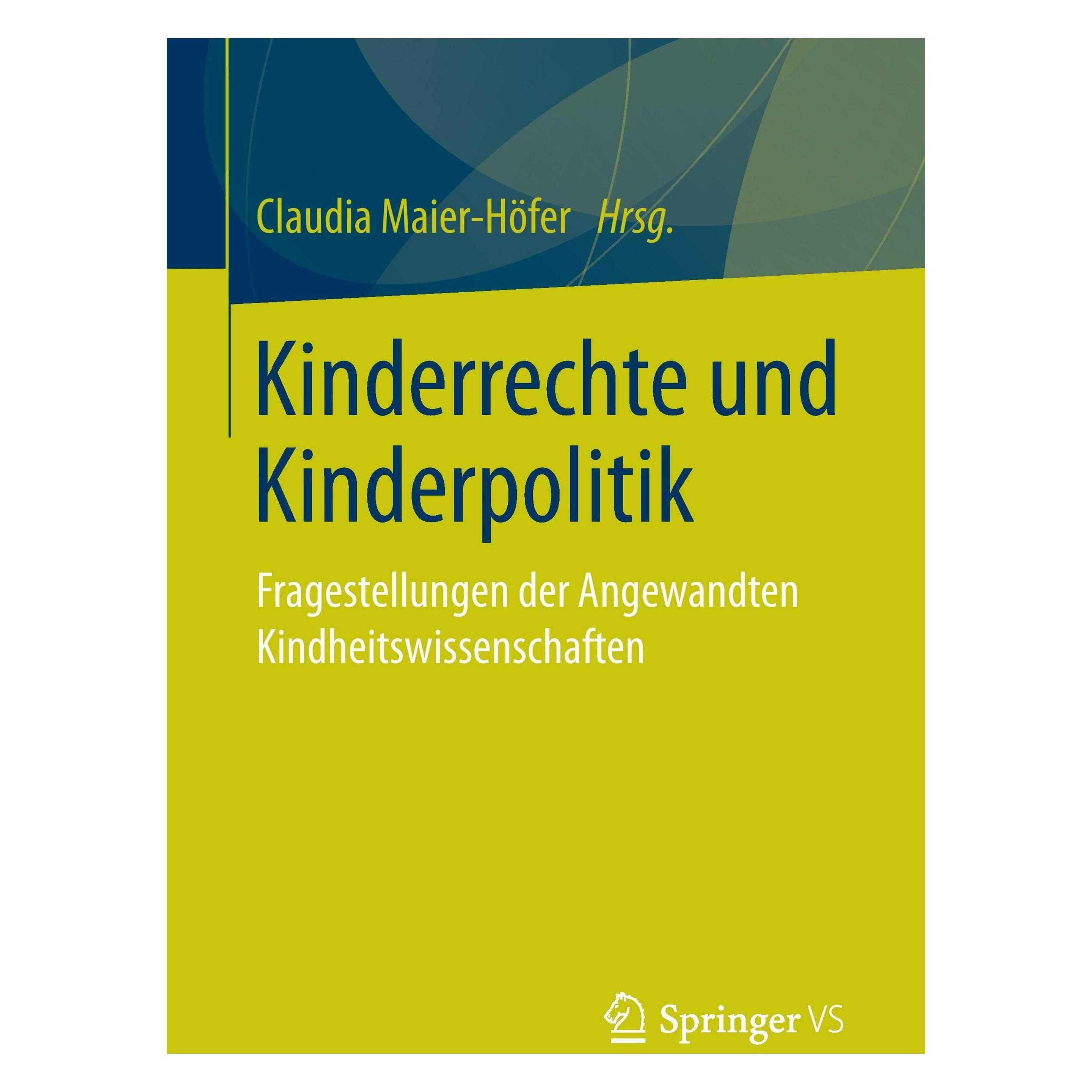 Springer Kinderrechte und Kinderpolitik (Deutsch, Softcover, Claudia Maier-Höfer) (49654452)