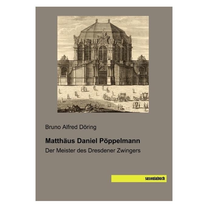 Saxoniabuch.De Matthäus Daniel Pöppelmann (Deutsch, Softcover, Bruno Alfred Döring) (56055608)