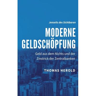 Moderne Geldschöpfung, Taschenbuch von Thomas Herold, BoD – Books on Demand, 978-3-7519-1721-6