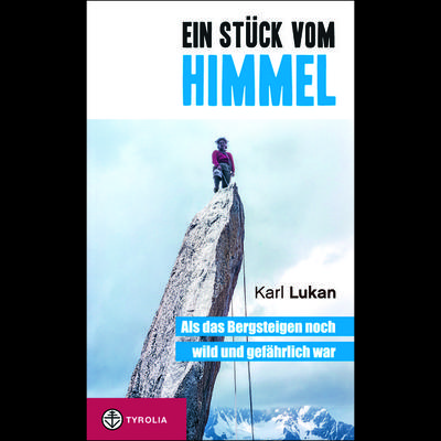 PoD - Ein Stück vom Himmel, Taschenbuch von Karl Lukan, Tyrolia, 978-3-7022-3611-3