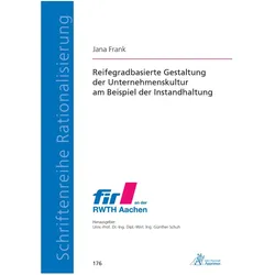 Reifegradbasierte Gestaltung der Unternehmenskultur am Beispiel der Instandhaltung, Fachbücher von Jana Frank
