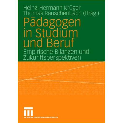 Pädagogen in Studium und Beruf, Taschenbuch von Heinz-Hermann Krüger,Thomas Rauschenbach, VS Verlag für Sozialwissenschaften, 978-3-8100-3927-9
