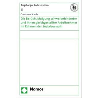 Die Berücksichtigung schwerbehinderter und ihnen gleichgestellter Arbeitnehmer im Rahmen der Sozialauswahl, Gebundene Ausgabe von Constanze Schulz,