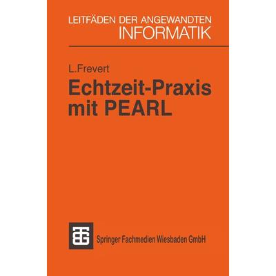 Echtzeit-Praxis mit PEARL, Taschenbuch von Leberecht Frevert, Vieweg & Teubner, 978-3-519-12475-7