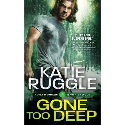 Gone Too Deep, Taschenbuch von Katie Ruggle, Sourcebooks Inc, 978-1-4926-2823-1