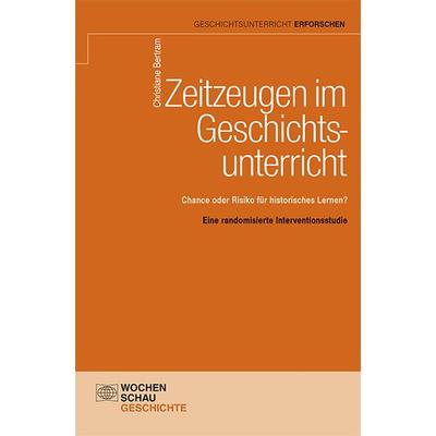 Zeitzeugen im Geschichtsunterricht, Taschenbuch von Christiane Bertram, Wochenschau