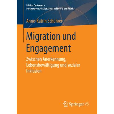 Migration und Engagement, Taschenbuch von Anne-Katrin Schührer, Springer Fachmedien Wiesbaden GmbH, 978-3-658-25095-9