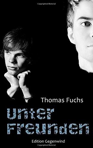 Thomas Fuchs - Unter Freunden (Edition Gegenwind) - Preis vom 30.09.2026 22:30:23 h