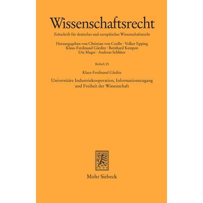 Universitäre Industriekooperation, Informationszugang und Freiheit der Wissenschaft, Taschenbuch von Klaus Ferdinand Gärditz, Mohr Siebeck,