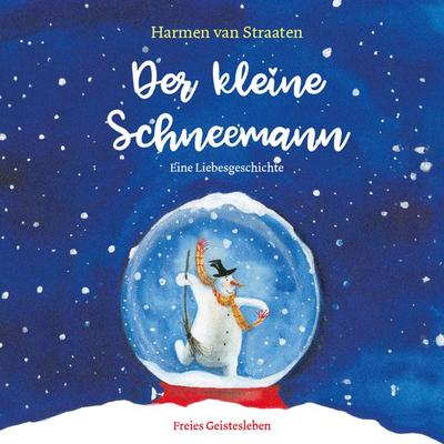 Der kleine Schneemann, Gebundene Ausgabe von Harmen van Straaten, Freies Geistesleben, 978-3-7725-2860-6