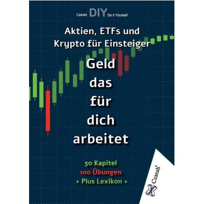Geld, das für dich arbeitet:, Taschenbuch von Sarah Czarnowski, Sarah Czarnowski, 978-3-911260-21-3