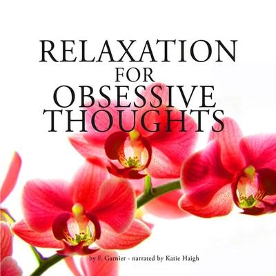 Relaxation against obsessive thoughts - Frédéric Garnier, Audio, 9782821109568