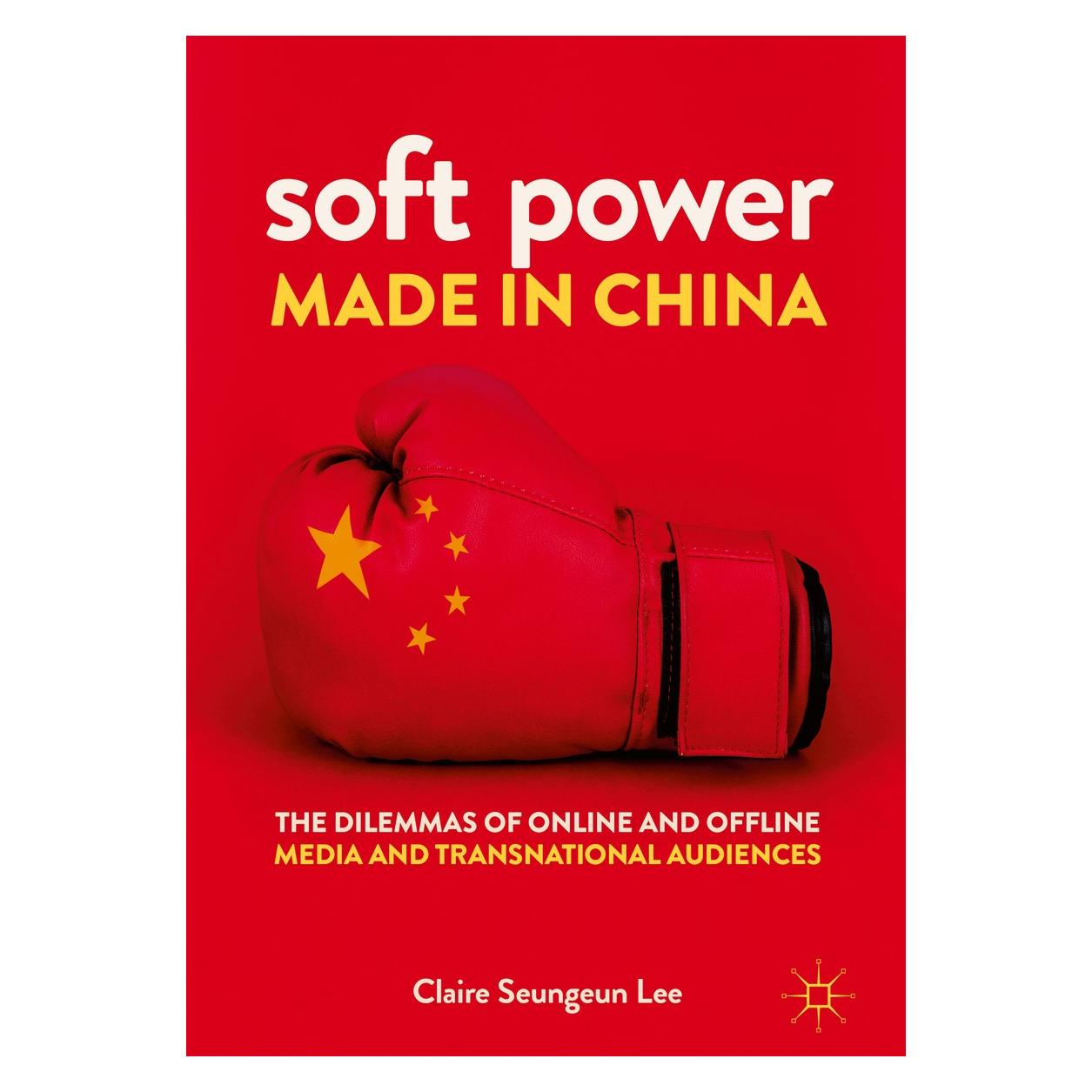 Springer Lee:Soft Power Made in China (Englisch, Hardcover, Claire Seungeun Lee) (9783319931142)